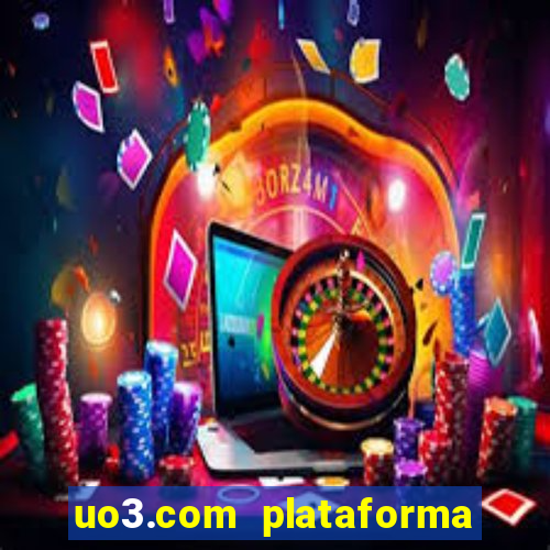 uo3.com plataforma de jogos